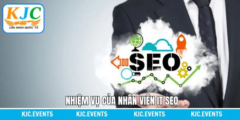 Nhiệm vụ cùng các tiêu chí cho vị trí IT SEO Nhiệm vụ cùng các tiêu chí cho vị trí IT SEO