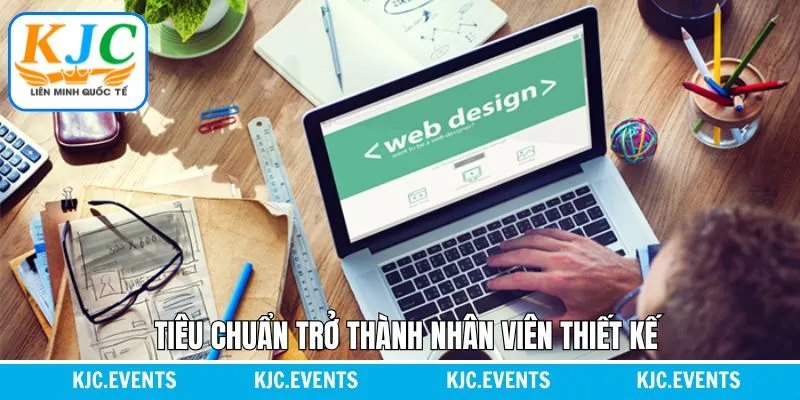 Các tiêu chuẩn cần đáp ứng khi ứng tuyển tại KJC Các tiêu chuẩn cần đáp ứng khi ứng tuyển tại KJC
