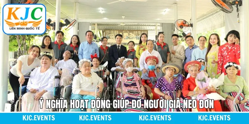 Ý nghĩa của chương trình hỗ trợ người già neo đơn Ý nghĩa của chương trình hỗ trợ người già neo đơn