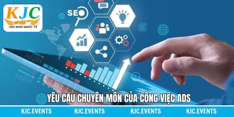 Yêu cầu chuyên môn của vị trí ADS
